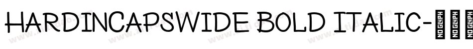 HardinCapsWide Bold Italic字体转换